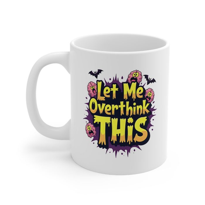 Let Me Overthink This Mug