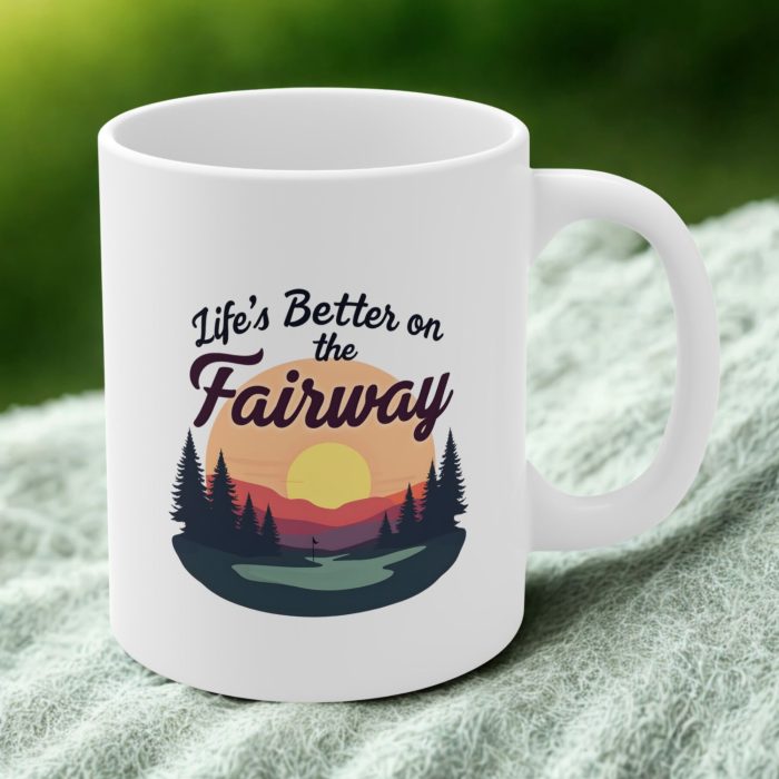 Life’s Better on the Fairway Mug – Coffee Mug