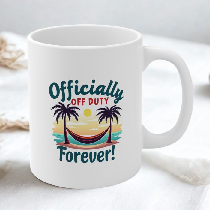 Officially Off Duty Forever Mug – Funny Retirement Coffee Mug