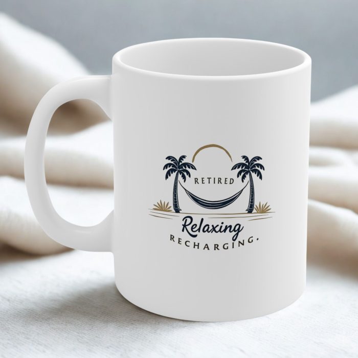 Retired Relaxing Recharging Mug – Funny Retirement Coffee Mug