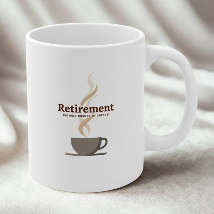 The Only Boss Is My Coffee Mug – Funny Retirement Coffee Mug