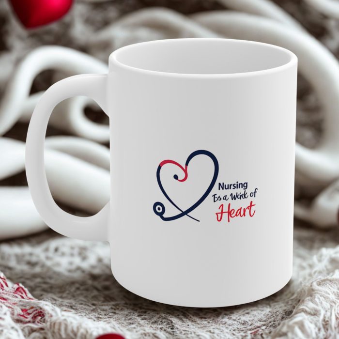 Nursing Is a Work of Heart Mug – Coffee Mug