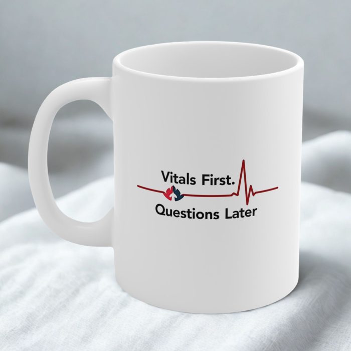 Vitals First Questions Later Mug – Coffee Mug