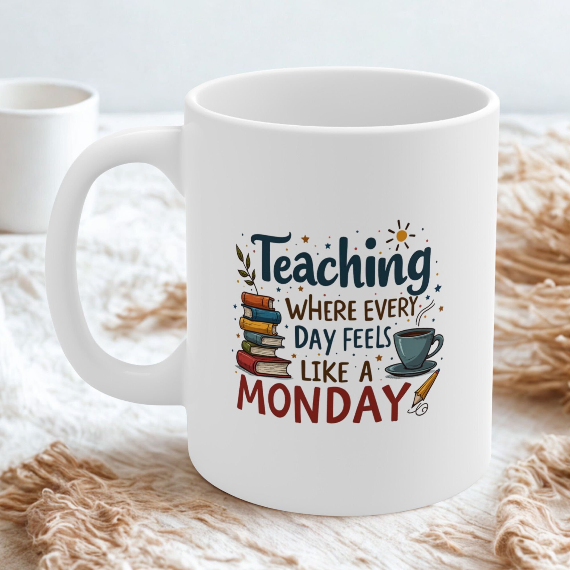 Funny teacher mug - everyday feels like a Monday