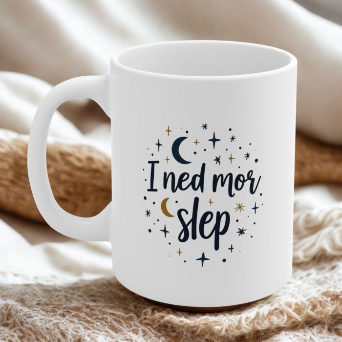 I Ned Mor Slep" Typo Mug | Sleep-Deprived Humor