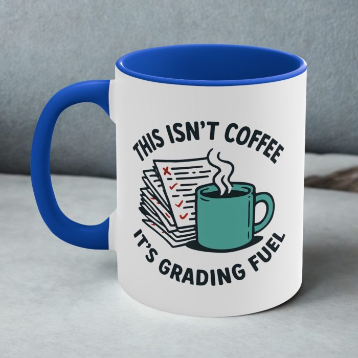 Grading Fuel Coffee Mug – Funny Teacher Grading Mug