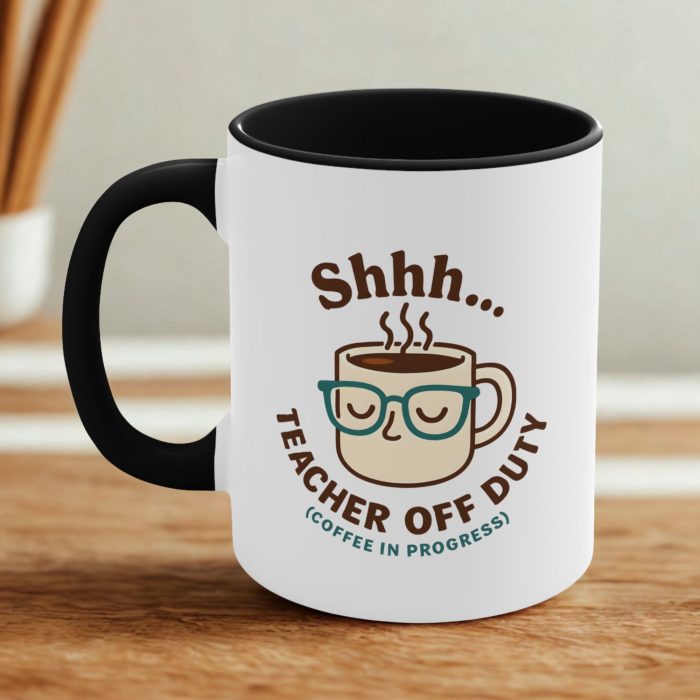 Teacher Off Duty Coffee Mug – Funny Coffee in Progress Mug