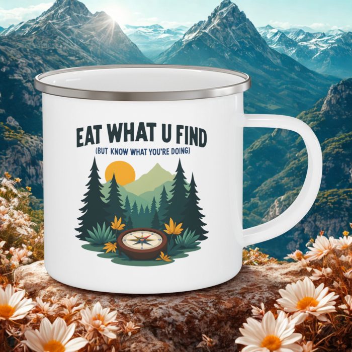 Foraging Camping Enamel Mug – Eat What U Find Funny Outdoor Coffee Mug (12oz)