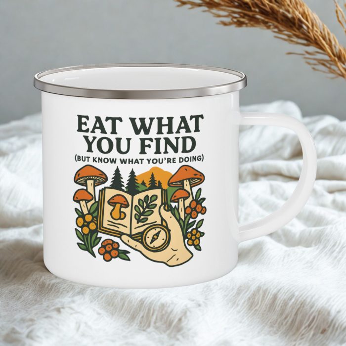 Wild Food Enamel Mug – Eat What You Find Funny Camping Foraging Mug (12oz)