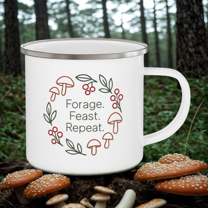 Foraging Quote Enamel Mug – Forage Feast Repeat Camping Mug (12oz)