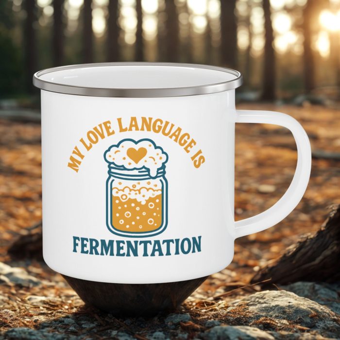 Fermentation Humour Mug – My Love Language Is Fermentation Enamel Camping Mug (12oz)
