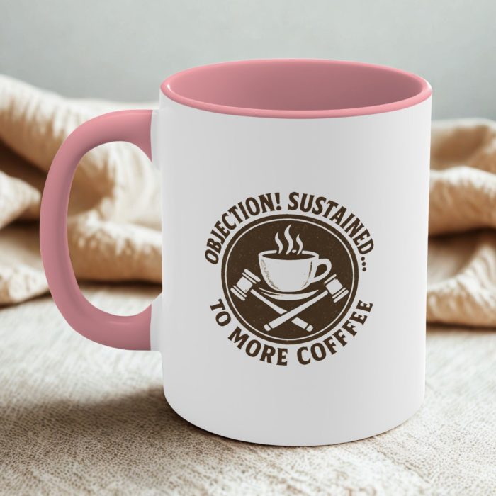 Objection Sustained – To More Coffee Lawyer Mug