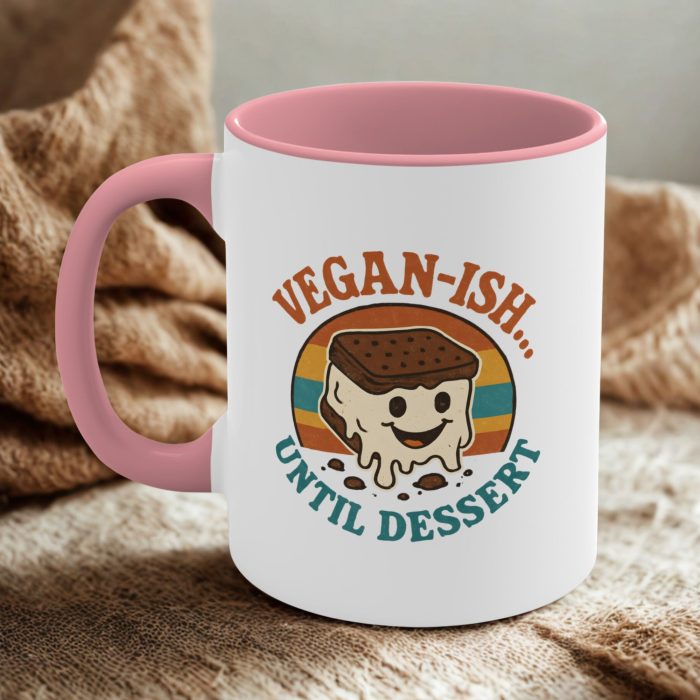 Vegan-ish… Until Dessert – Funny Vegan Dessert Mug