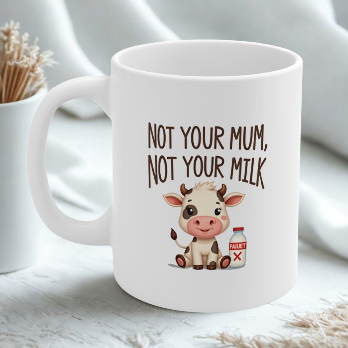 Not Your Mum, Not Your Milk – Baby Cow Vegan Mug