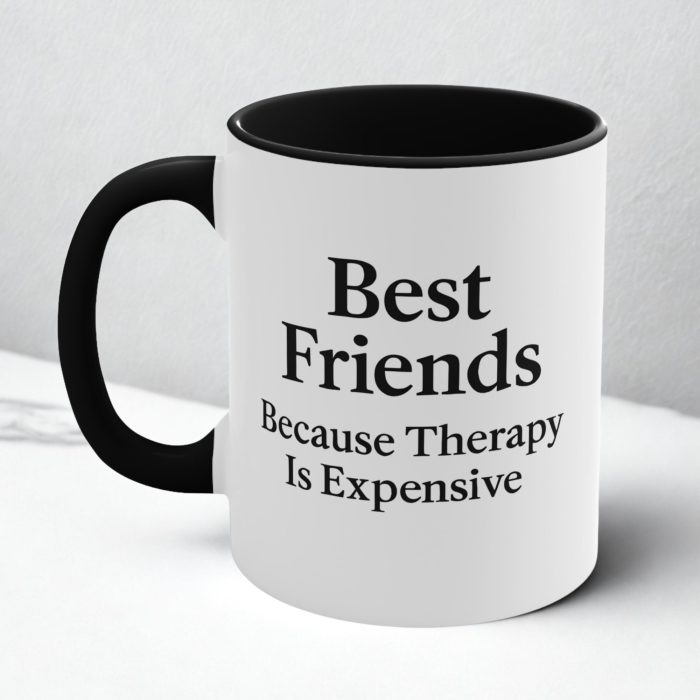 Best Friends Because Therapy Is Expensive Mug – Minimal Text Friendship Coffee Mug