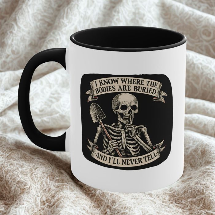 Funny Skeleton Mug – “I Know Where the Bodies Are Buried”