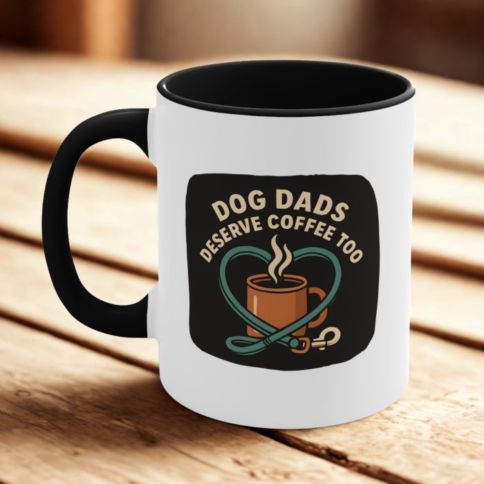 Dog Dads Deserve Coffee Too – Coffee Dog Dad Mug