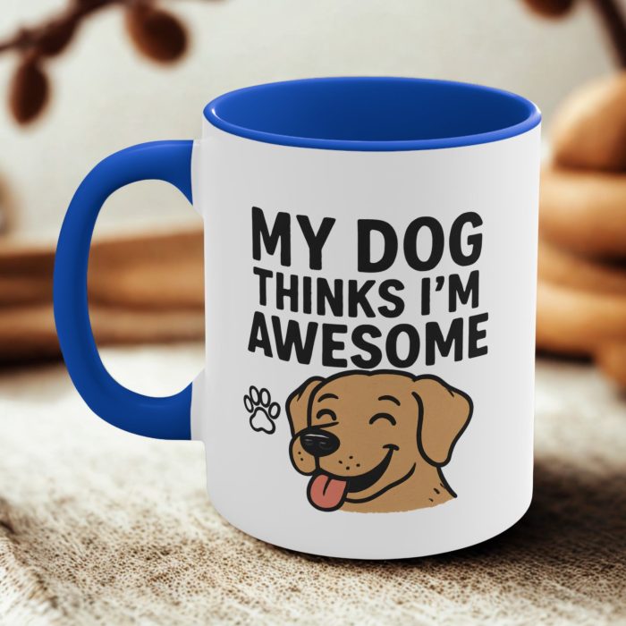 my dog thinks im awesome mug