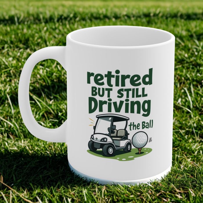 Retired But Still Driving (the Ball) Mug | Funny Golf Retirement Mug with Golf Cart & Motion Ball Illustration