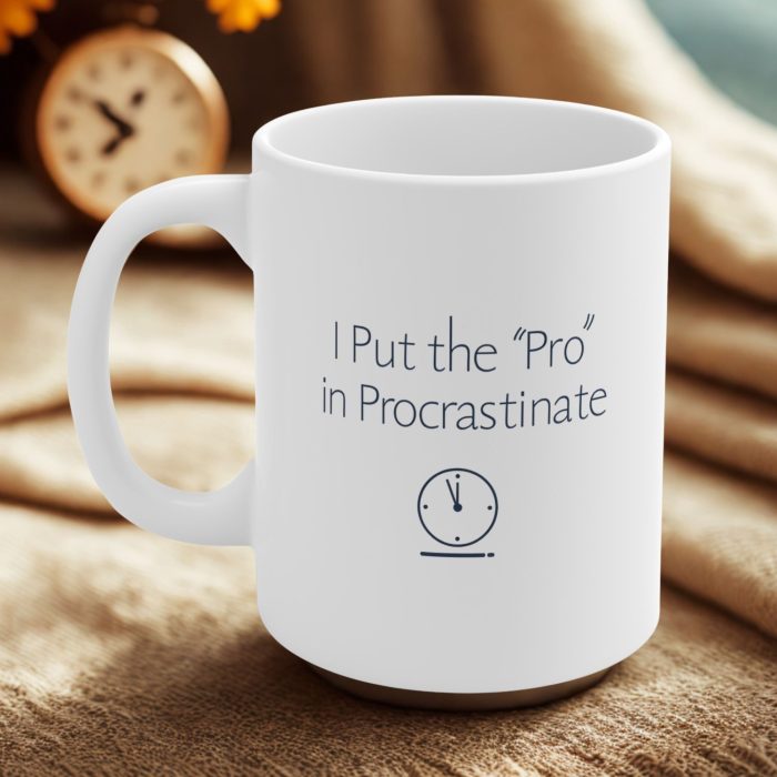 I Put the 'Pro' in Procrastinate | Witty Mug for Expert-Level Delayers