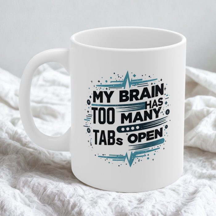 My Brain Has Too Many Tabs Open | Funny Coworker Mug with Tech-Inspired Design