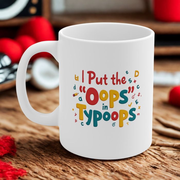I Put the 'Oops' in Typoops" Mug | A Playful Nod to All Typo M