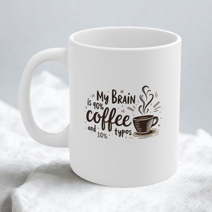 My Brain is 90% Coffee and 10% Typos" Mug | Coffee Lover Humor