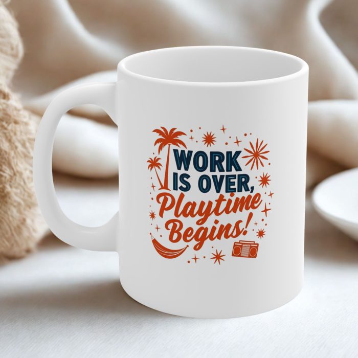 Work Is Over Playtime Begins Mug – Funny Retirement Coffee Mug