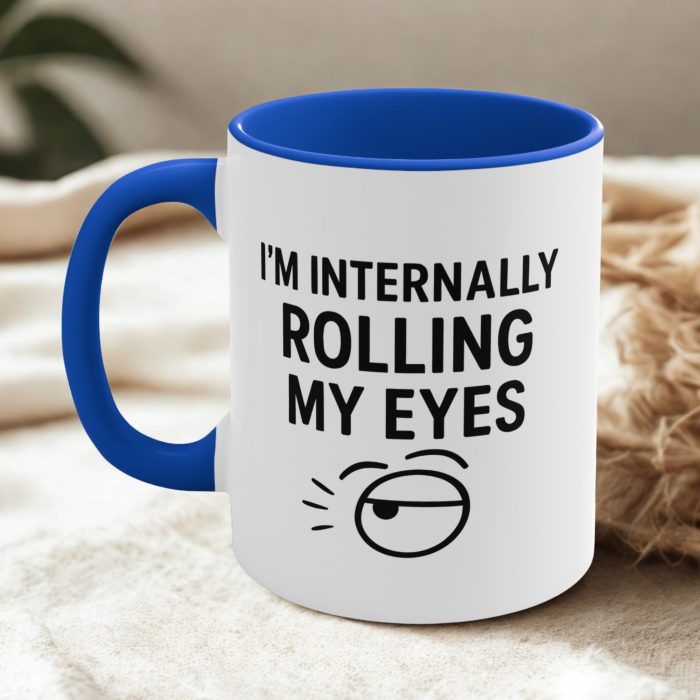 I’m internally rolling my eyes mug with sarcastic quote and eye roll graphic on ceramic coffee mug
