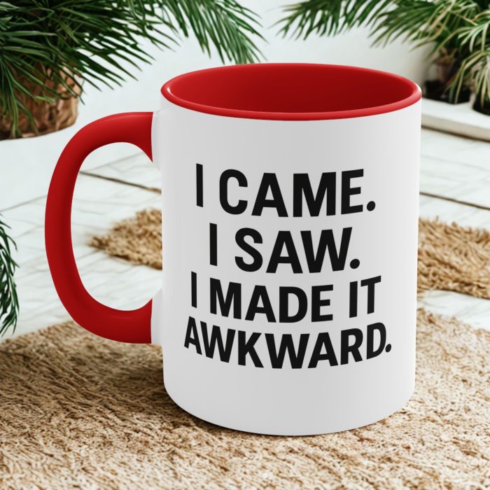 I came i saw i made it awkward mug with bold sarcastic quote on ceramic coffee mug