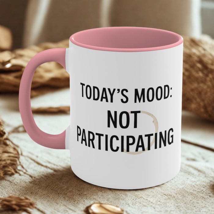 Today’s mood not participating mug with minimalist sarcastic typography and coffee ring graphic on ceramic coffee mug
