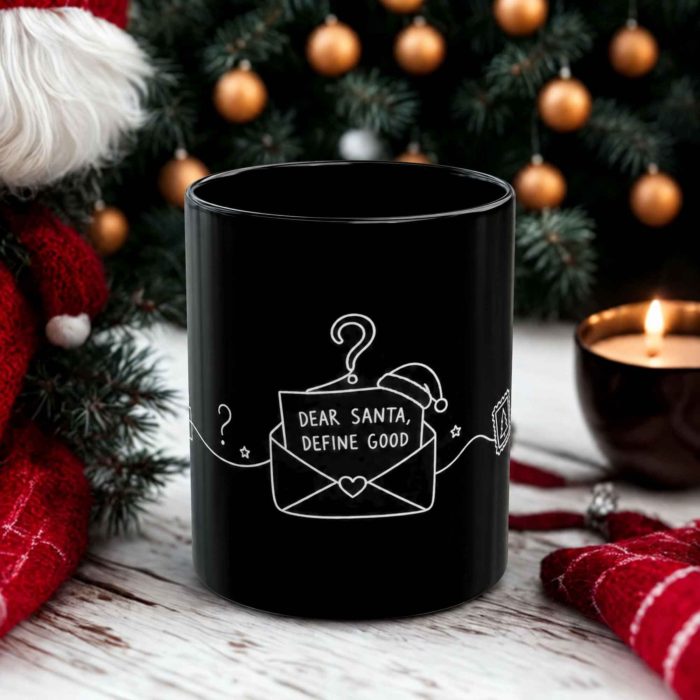Dear Santa Define Good Mug – Funny Black Christmas Mug